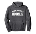 Worlds Best Uncle New Uncles To Hoodie - Casual Everyday Wear for Adults - T-Shirt, Sweatshirt, Hoodie