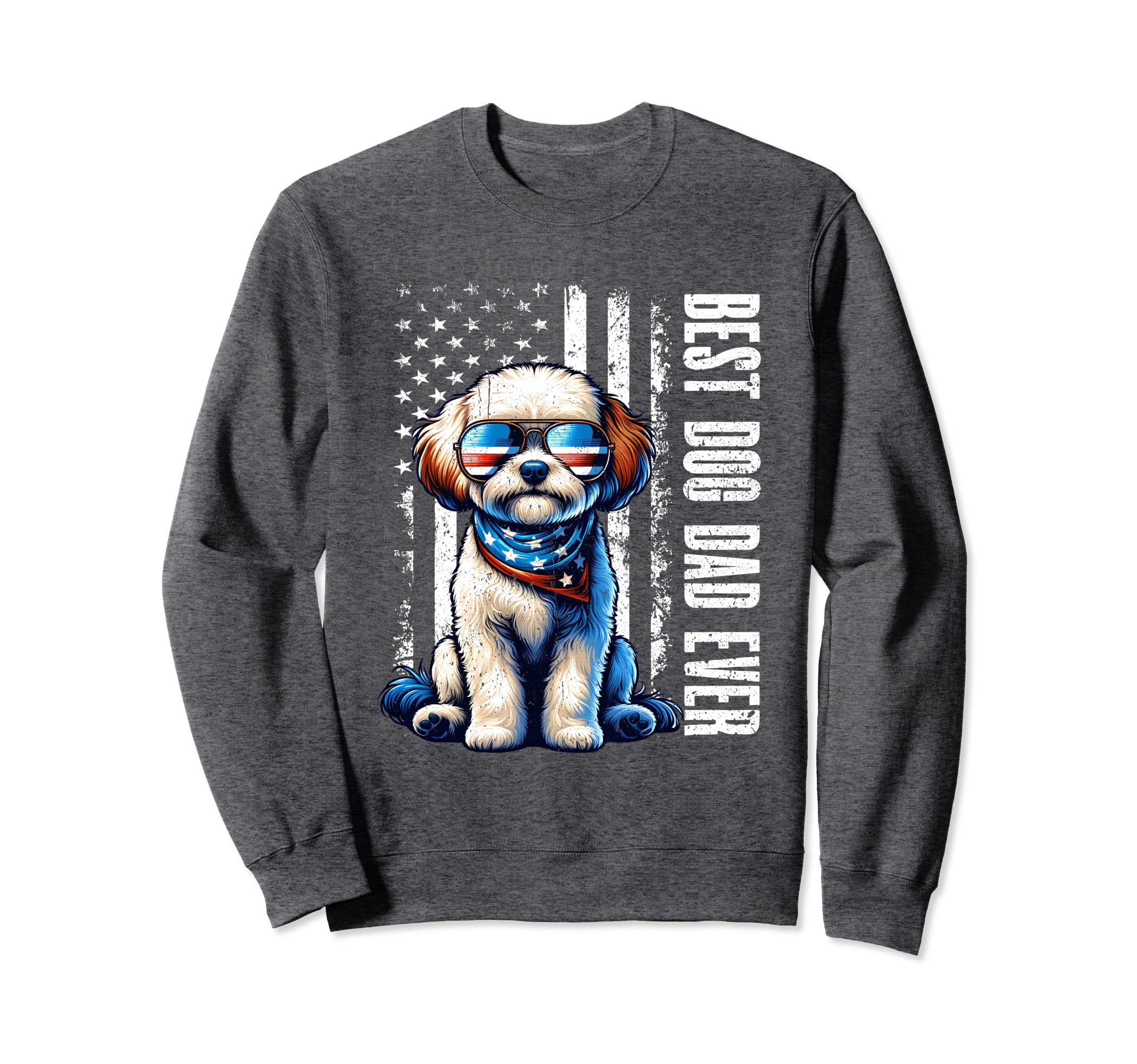 Best Dog Dad Ever American Flag Sweatshirt - Unique Graphic Unisex - T-Shirt, Sweatshirt, Hoodie