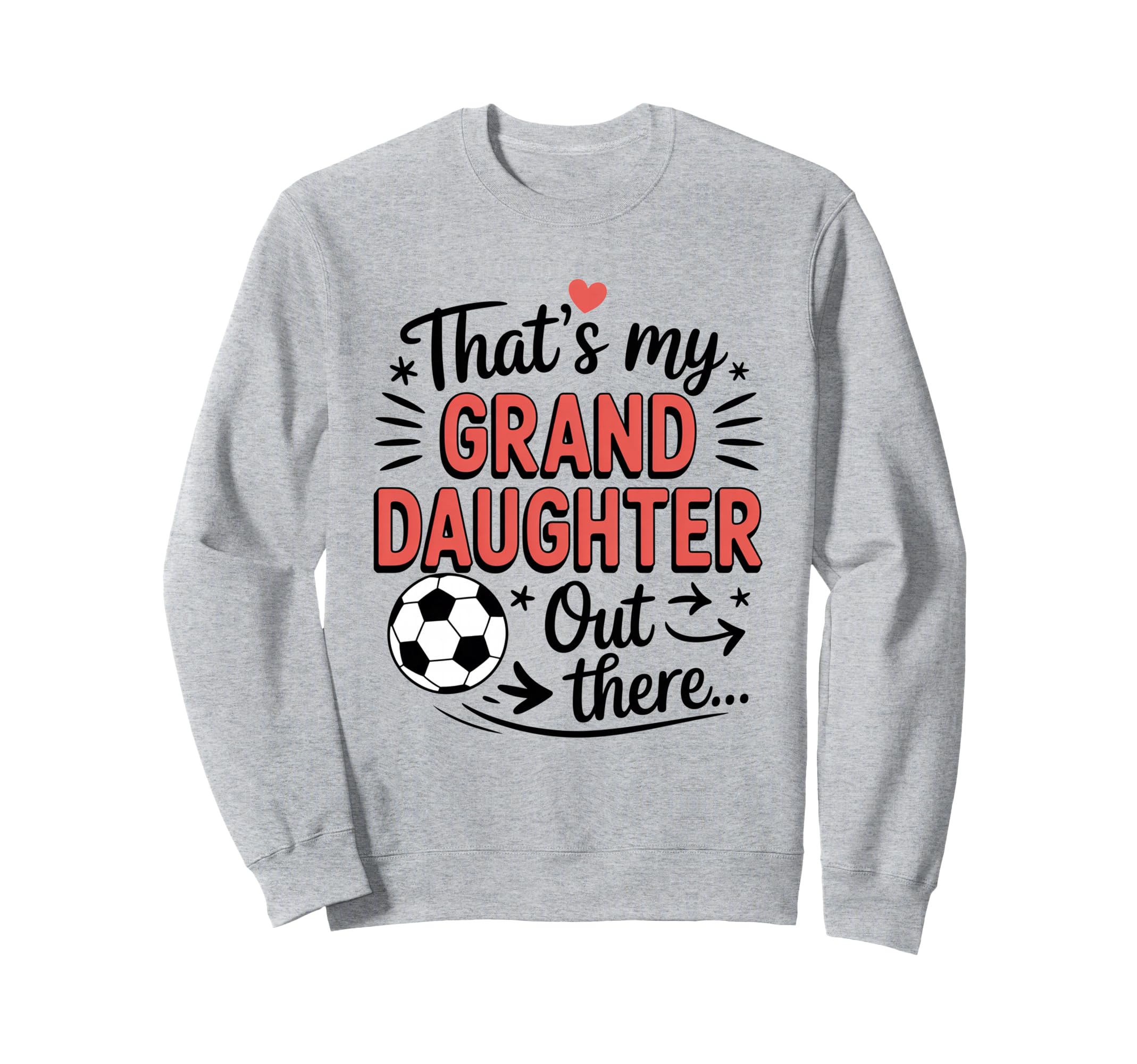 Thats My Granddaughter Out There Sweatshirt - Unique Graphic Men Women - T-Shirt, Sweatshirt, Hoodie