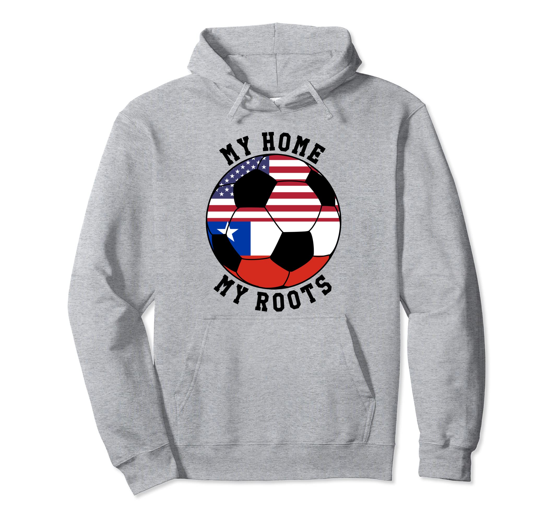 My Home My Roots Chile Flag Soccer Hoodie - Unique Graphic Men Women - T-Shirt, Sweatshirt, Hoodie
