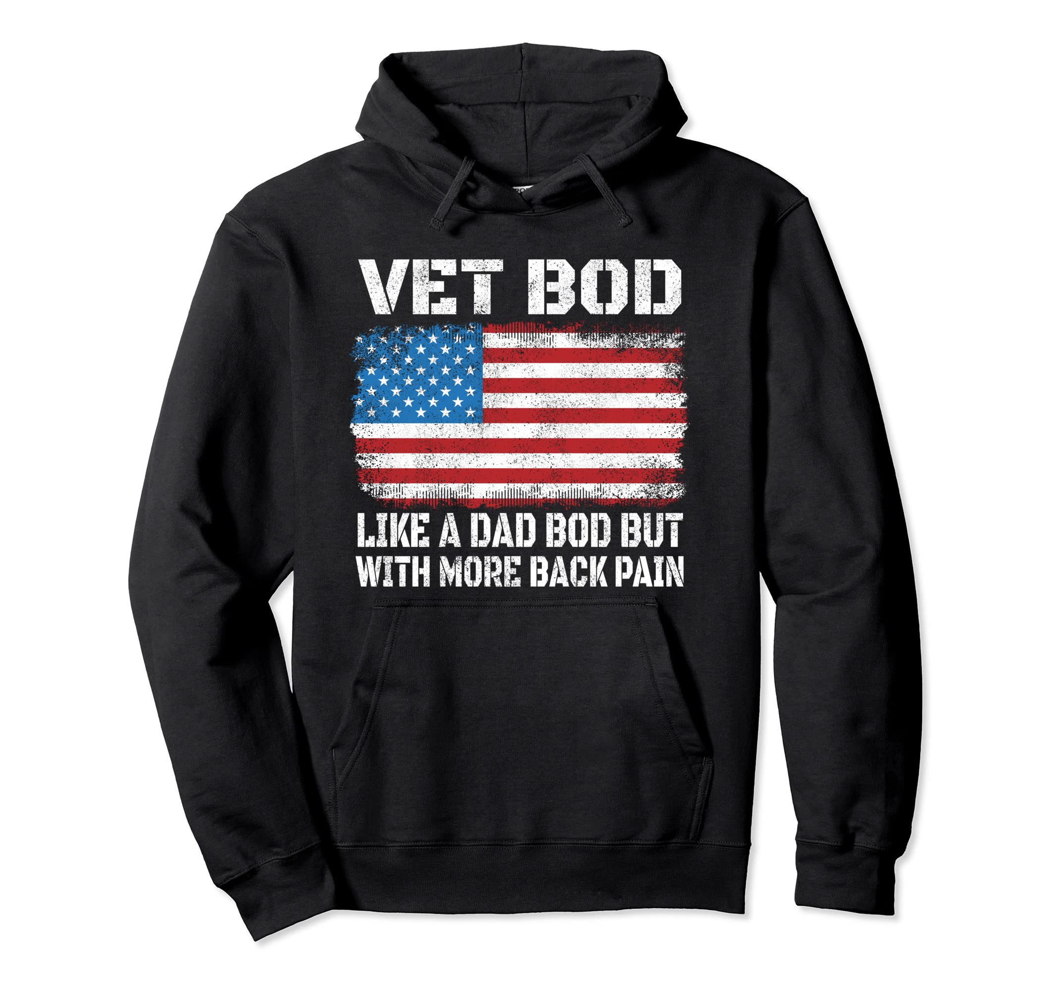 Vet Bod Like Dad Bod But More Back Pain Hoodie - Graphic Print Men Women - T-Shirt, Sweatshirt, Hoodie
