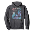 Life Is Better Around Campfire Camping Hoodie - Graphic Print for Adults - T-Shirt, Sweatshirt, Hoodie