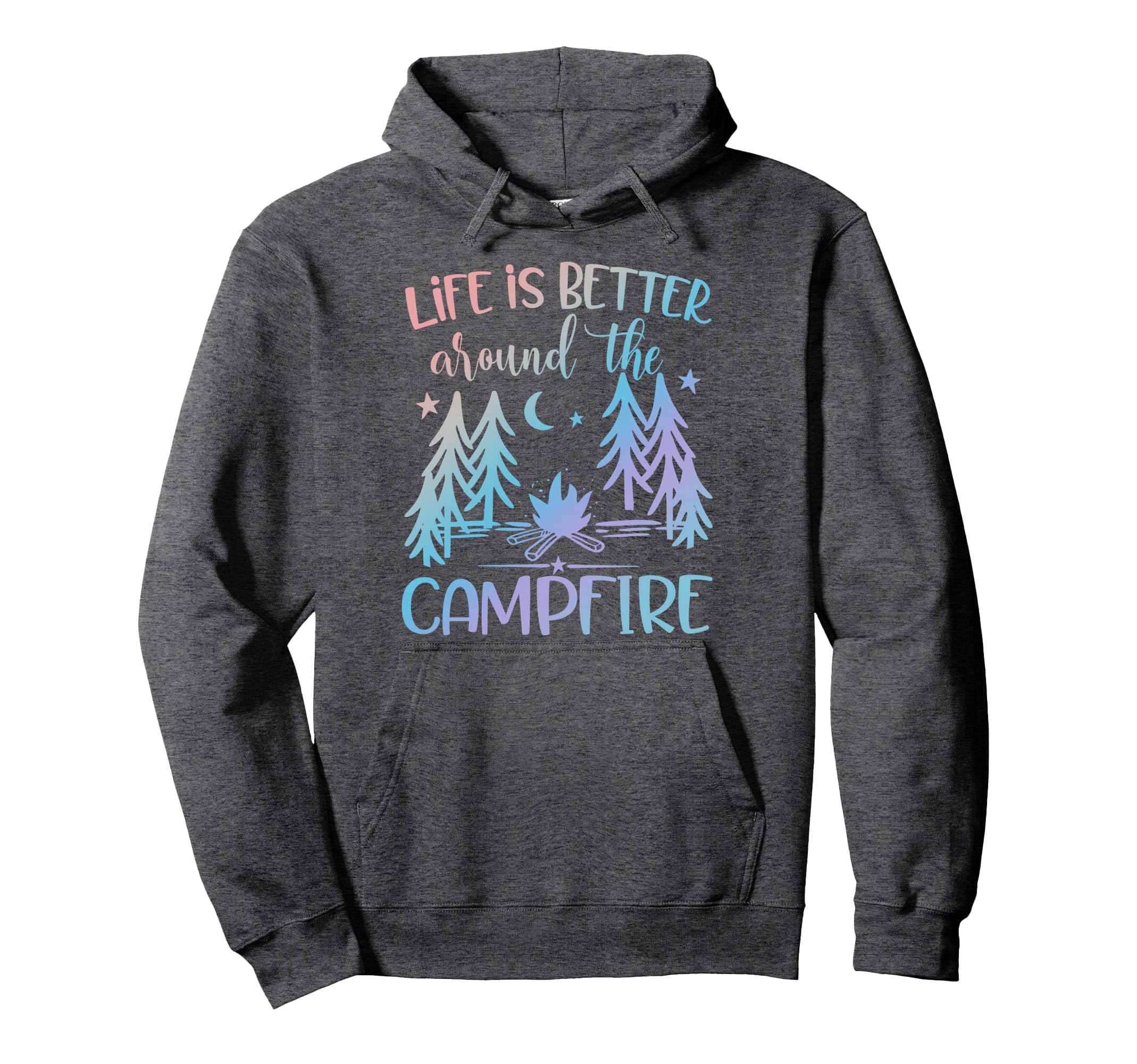 Life Is Better Around Campfire Camping Hoodie - Graphic Print for Adults - T-Shirt, Sweatshirt, Hoodie