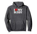 Mens I Love My Buddy Funny Fathers Day Hoodie - Aesthetic Graphic Unisex - T-Shirt, Sweatshirt, Hoodie