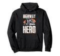 Highway Hero Trucking Dad Truck Driver Hoodie - Novelty Apparel for Adults - T-Shirt, Sweatshirt, Hoodie