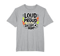 Loud And Proud Soccer Mom Mens Sweatshirt - Fun Novelty Design Men Women - T-Shirt, Sweatshirt, Hoodie