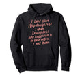 I Dont Have Stepdaughter Funny Step Hoodie - Streetwear Style for Adults - T-Shirt, Sweatshirt, Hoodie