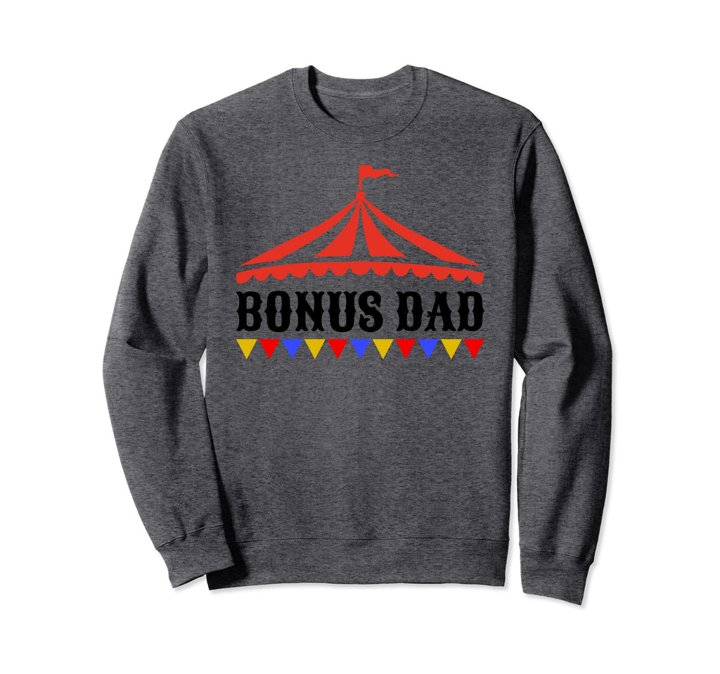 Circus Bonus Dad Birthday Sweatshirt - Custom Art Print for Adults - T-Shirt, Sweatshirt, Hoodie