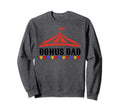 Circus Bonus Dad Birthday Sweatshirt - Custom Art Print for Adults - T-Shirt, Sweatshirt, Hoodie