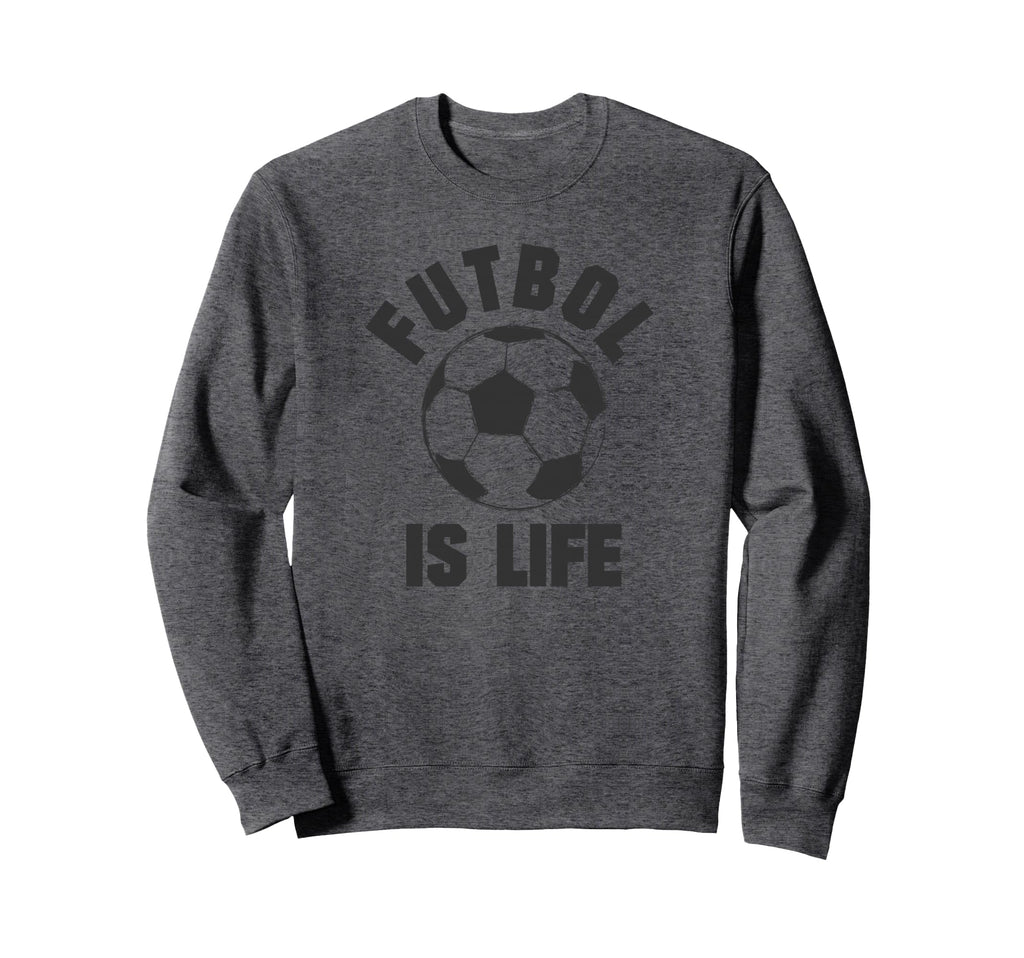 Futbol Is Life Soccer Sweatshirt - Graphic Print Unisex - T-Shirt, Sweatshirt, Hoodie