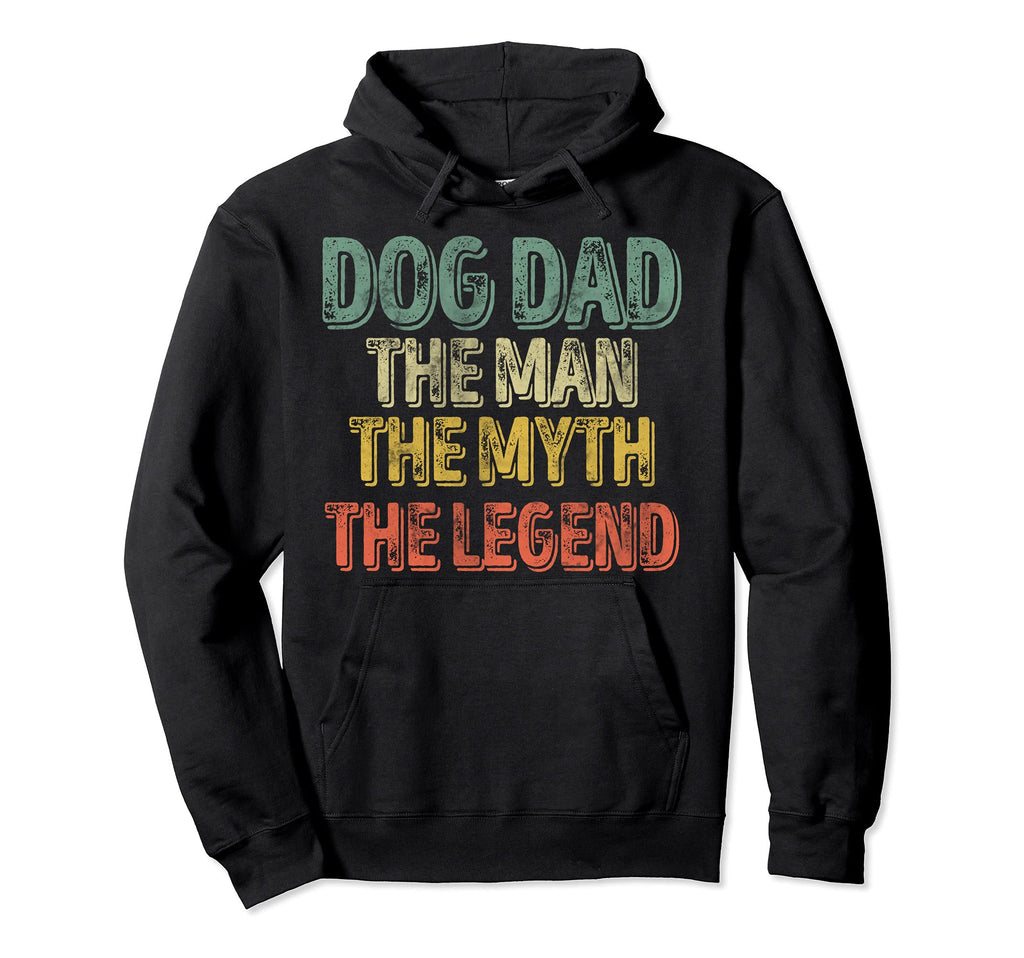 Dog Dad Myth Legend Fathers Day Hoodie - Trendy Graphic Men Women - T-Shirt, Sweatshirt, Hoodie