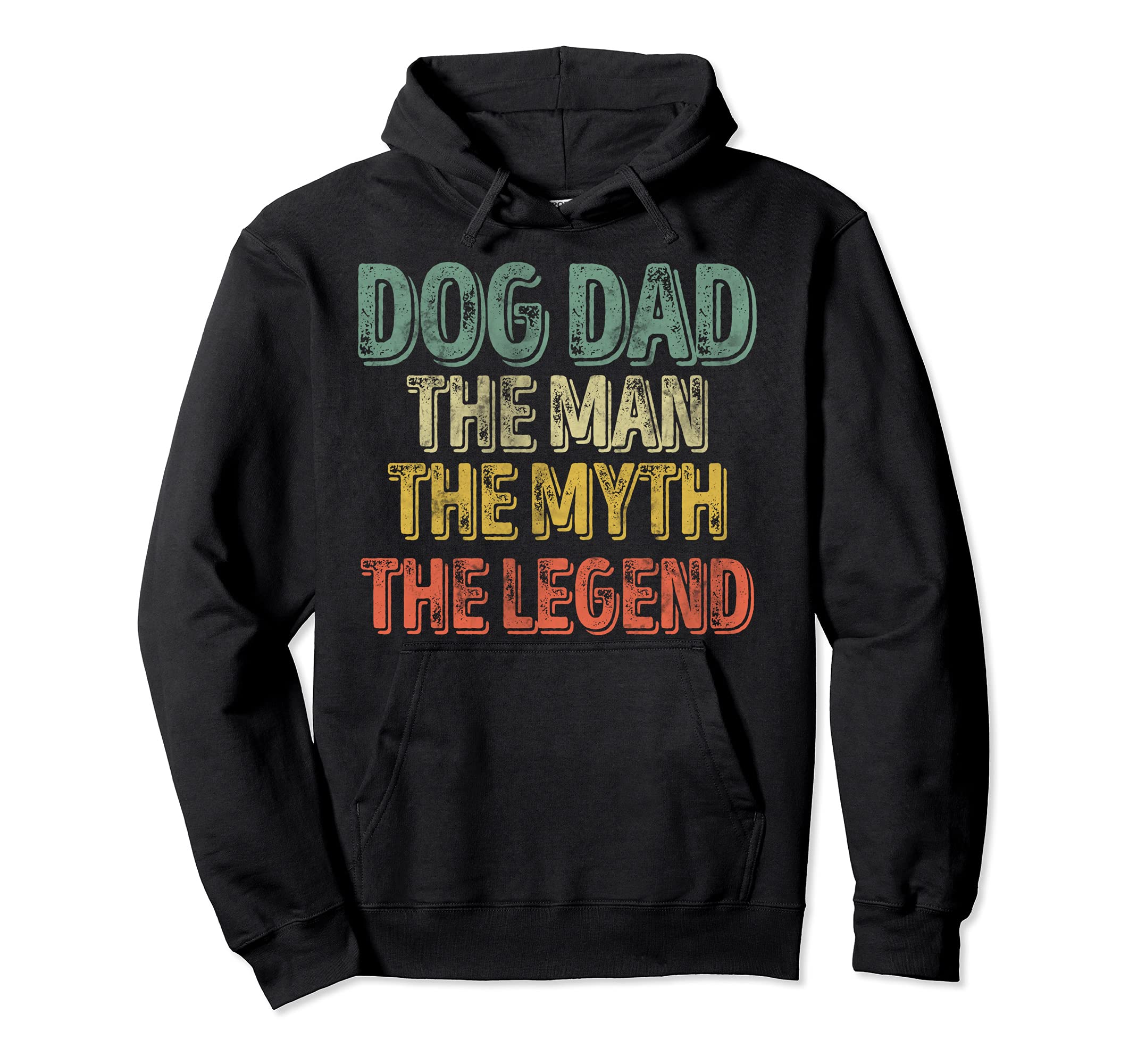 Dog Dad Myth Legend Fathers Day Hoodie - Trendy Graphic Men Women - T-Shirt, Sweatshirt, Hoodie