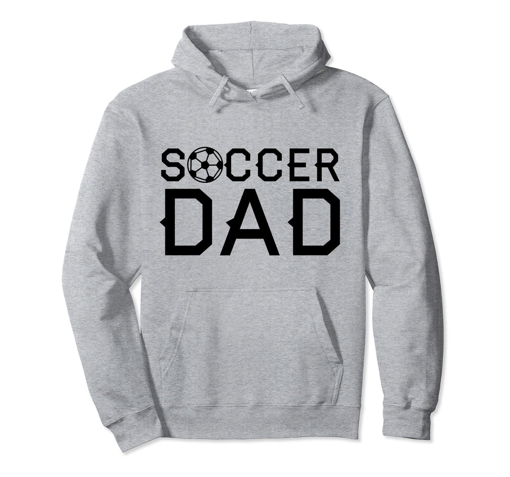 Soccer Dad Player Daddy Father Hoodie - Novelty Apparel for Adults - T-Shirt, Sweatshirt, Hoodie