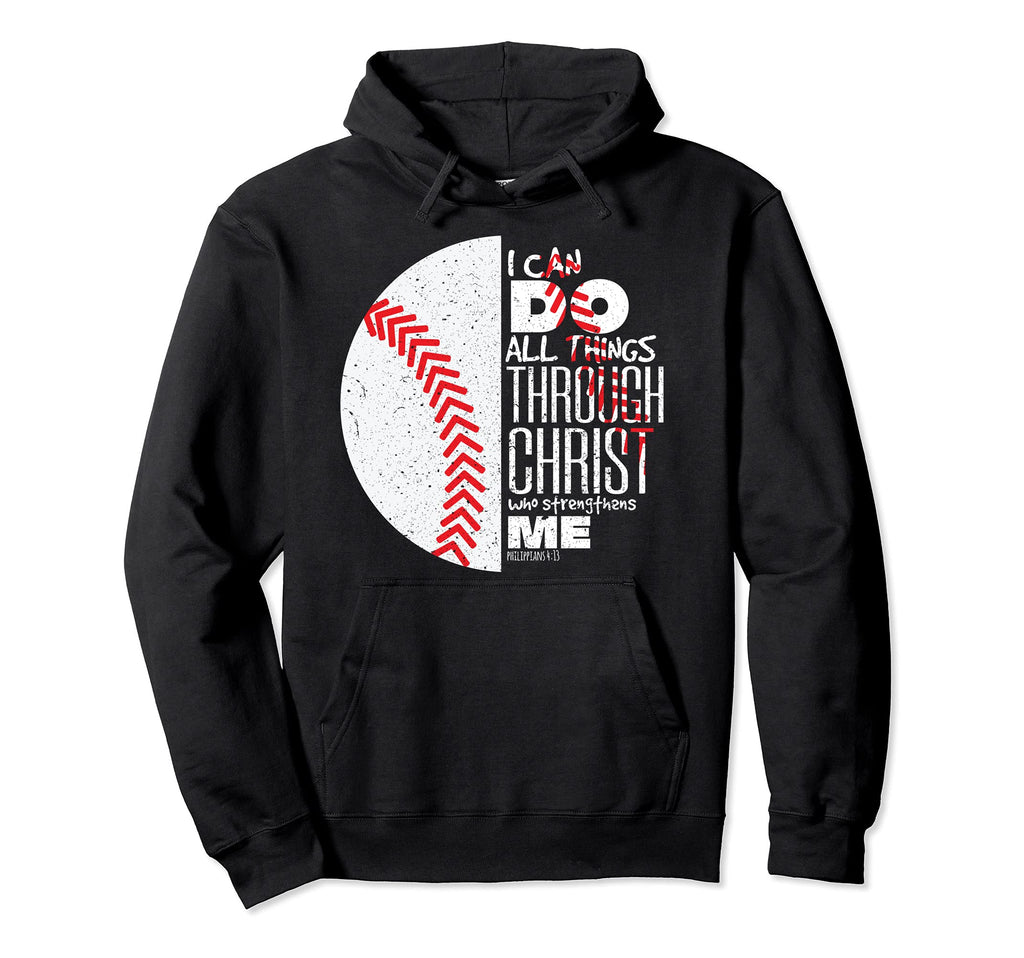 Philippians 4 13 Christian Baseball Funny Hoodie - Streetwear Style Unisex - T-Shirt, Sweatshirt, Hoodie