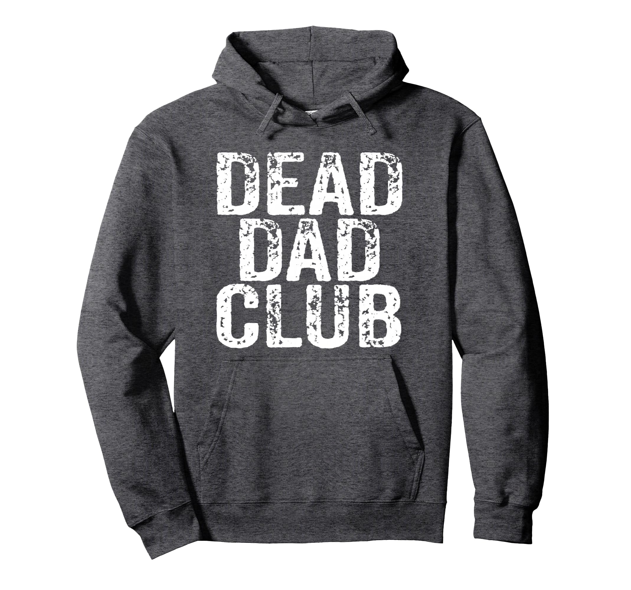 Dead Dad Club Dark Funny Hoodie - Novelty Apparel Unisex - T-Shirt, Sweatshirt, Hoodie