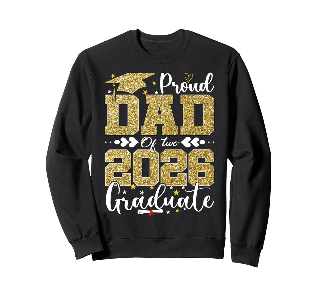 Proud Dad Two 2026 Graduate Senior Sweatshirt - Trendy Graphic Men Women - T-Shirt, Sweatshirt, Hoodie