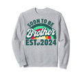 Soon To Be Brother 2024 First Time Sweatshirt - Unique Graphic Men Women - T-Shirt, Sweatshirt, Hoodie
