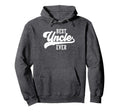 Best Uncle Ever Gifts From Nephew Uncle Hoodie - Unique Graphic Men Women - T-Shirt, Sweatshirt, Hoodie