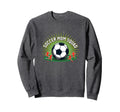 Soccer Mom Squad Sporty Parent Sweatshirt - Streetwear Style Men Women - T-Shirt, Sweatshirt, Hoodie