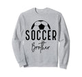 Soccer Brother Player Coach Fan Sweatshirt - Novelty Apparel for Adults - T-Shirt, Sweatshirt, Hoodie