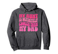 My Aunt Is Definitely Cooler Than My Dad Hoodie - Graphic Print Men Women - T-Shirt, Sweatshirt, Hoodie