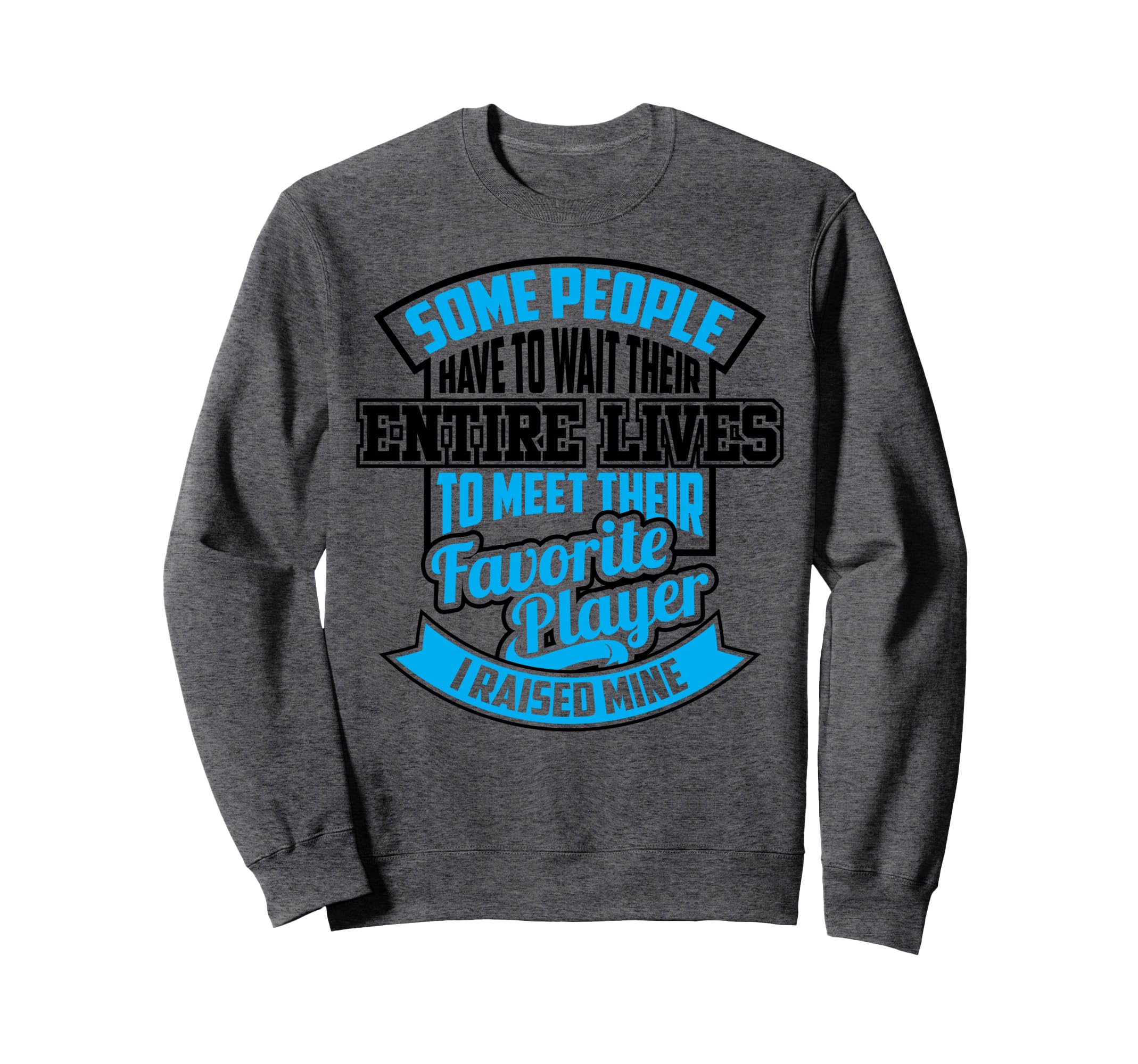 Funny I Raised My Favorite Soccer Payer Sweatshirt - Unique Graphic Unisex - T-Shirt, Sweatshirt, Hoodie