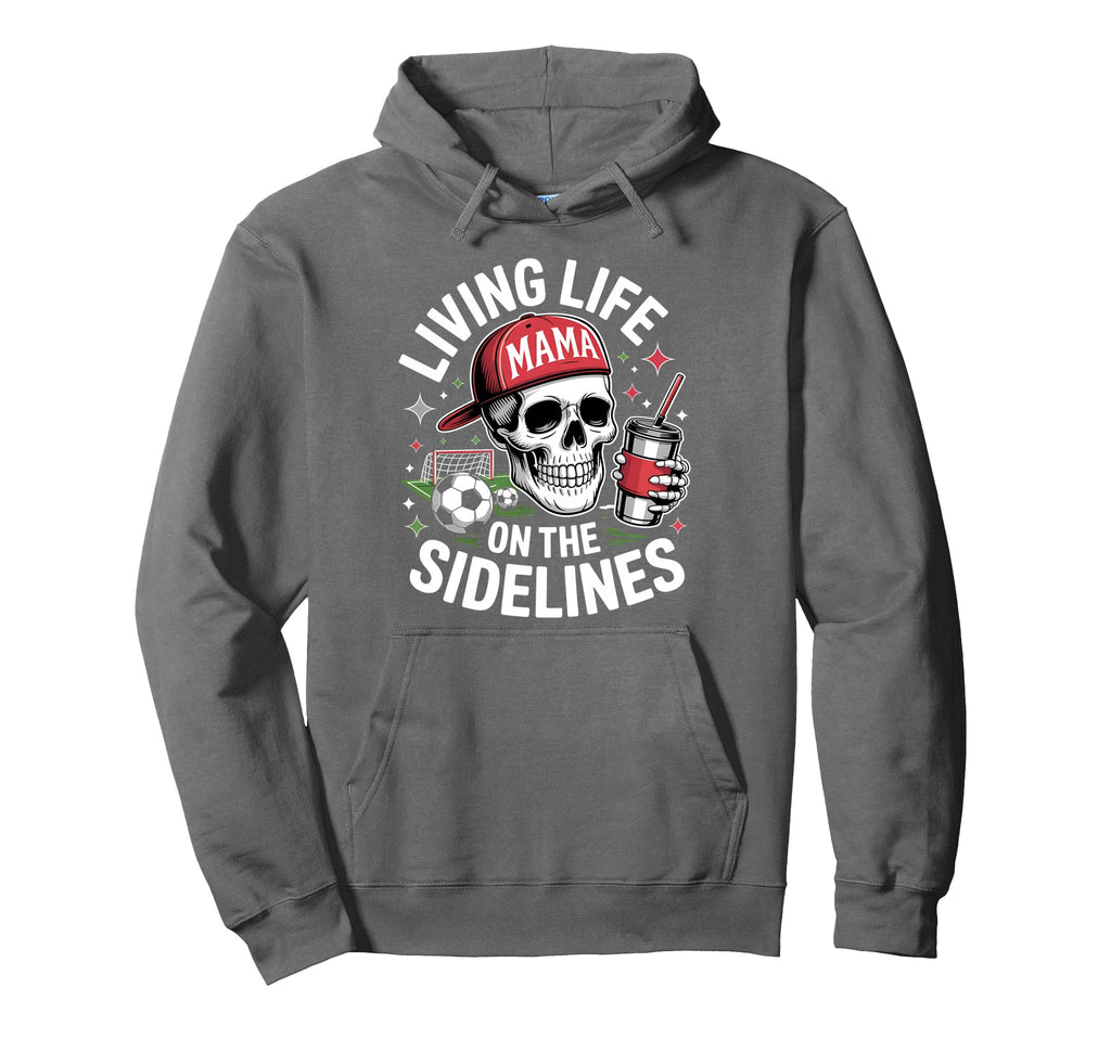 Soccer Mama Living Life Sidelines Skeleton Hoodie - Unique Graphic Unisex - T-Shirt, Sweatshirt, Hoodie