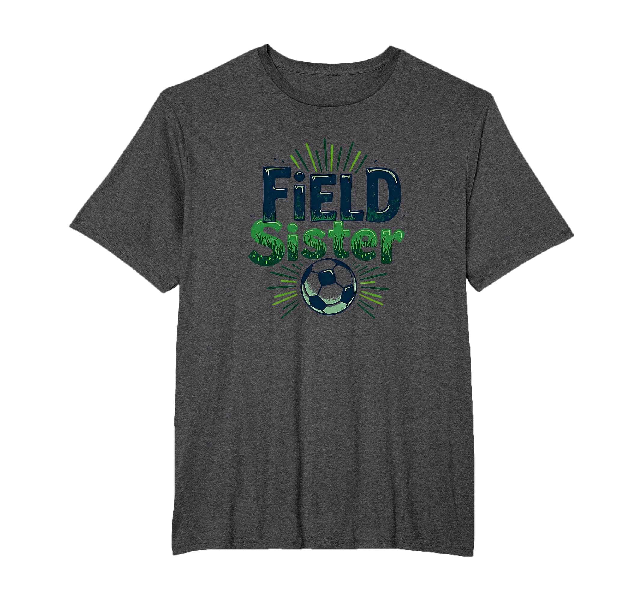 Field Sister Soccer Sibling Pride T-Shirt - Casual Everyday Wear Men Women - T-Shirt, Sweatshirt, Hoodie