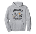Sideline Social Club Soccer Mom Game Day Hoodie - Trendy Graphic Unisex - T-Shirt, Sweatshirt, Hoodie