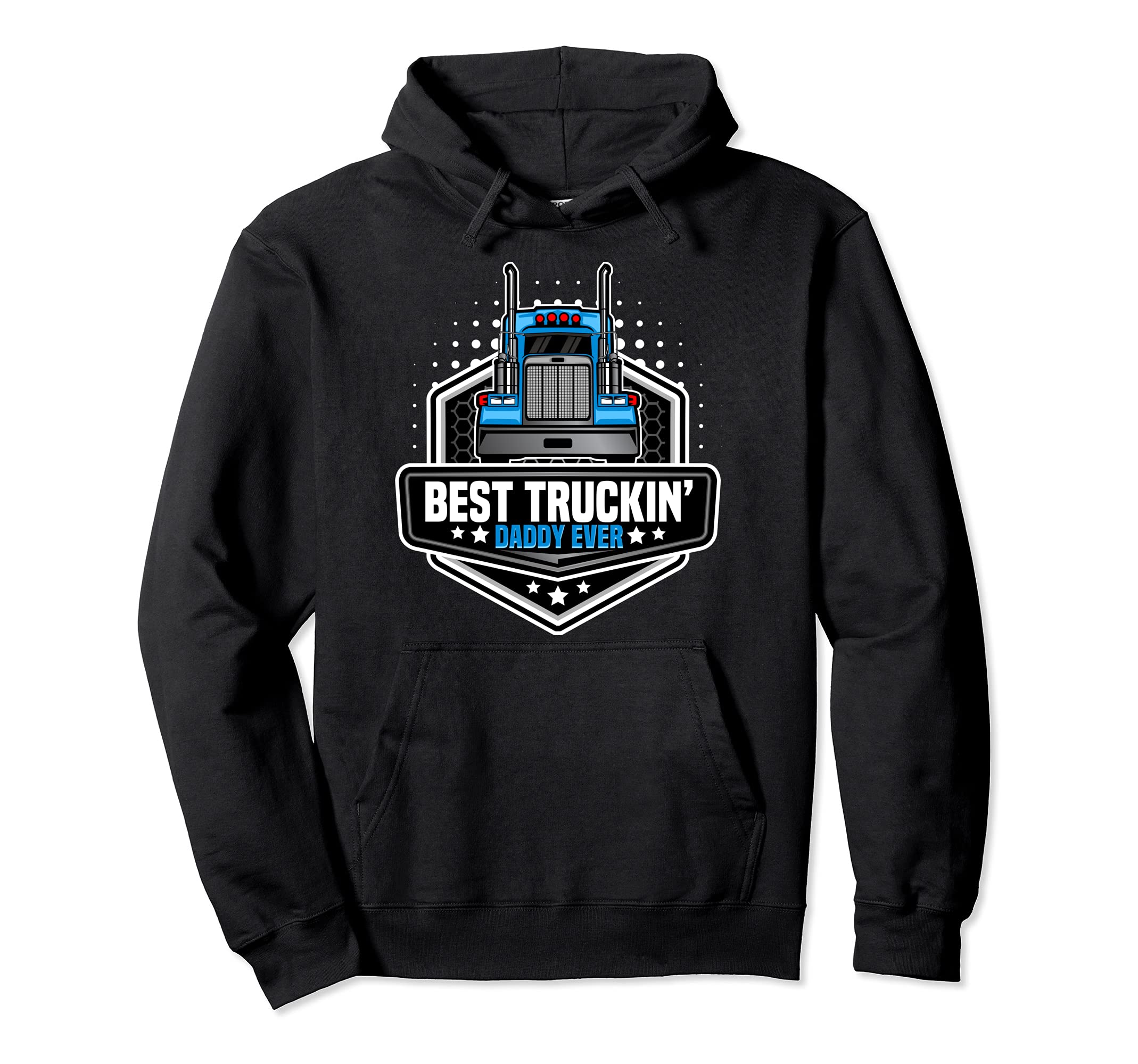 Best Truck Driver Dad Trucker Gifts Hoodie - Streetwear Style Men Women - T-Shirt, Sweatshirt, Hoodie