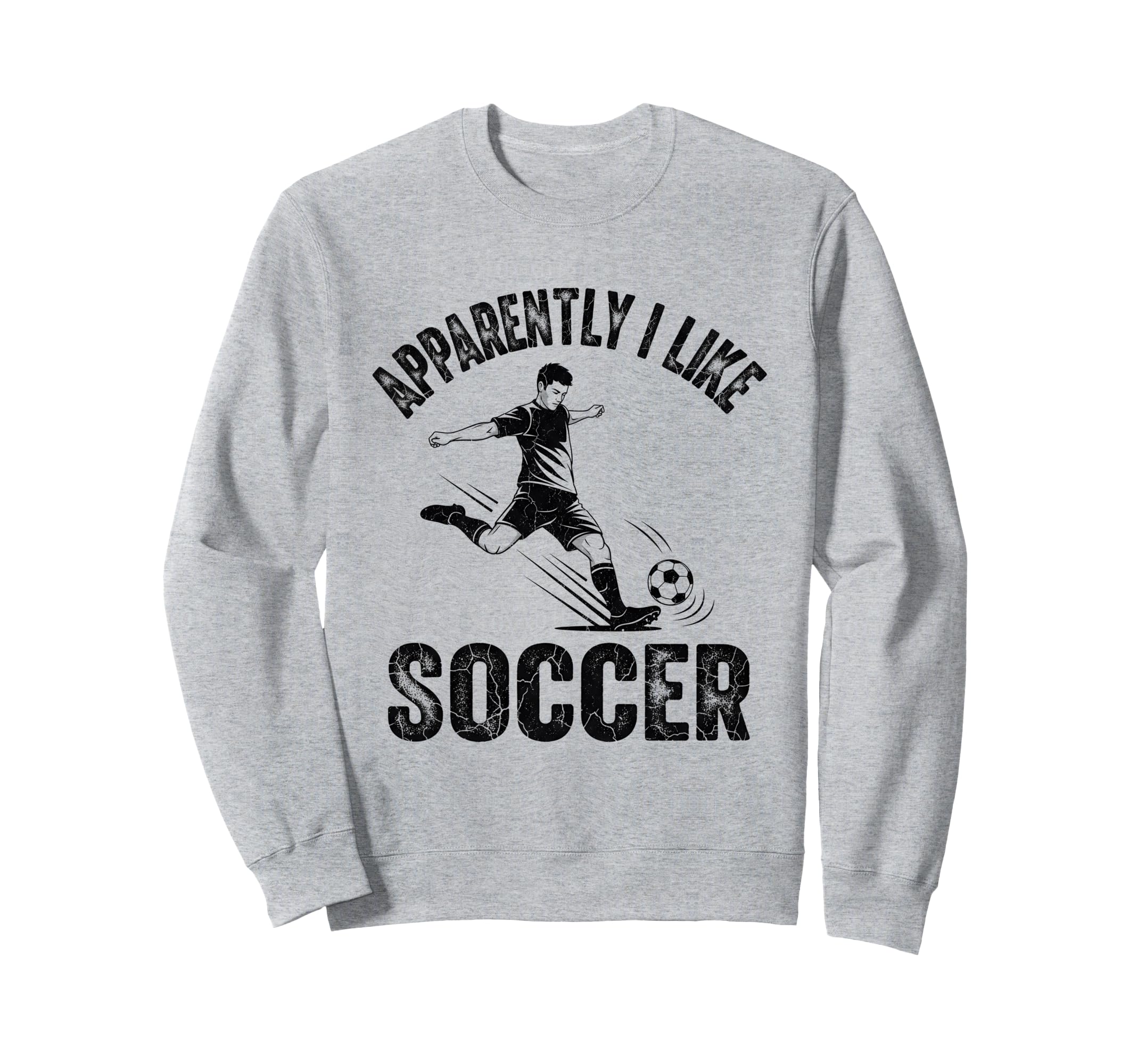 Apparently I Like Soccer Season Sweatshirt - Fun Novelty Design for Adults - T-Shirt, Sweatshirt, Hoodie