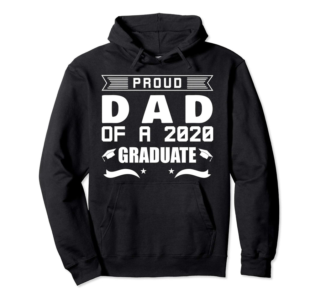 Proud Dad 2020 Graduate Senior Gift Hoodie - Casual Everyday Wear Men Women - T-Shirt, Sweatshirt, Hoodie