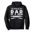Proud Dad 2020 Graduate Senior Gift Hoodie - Casual Everyday Wear Men Women - T-Shirt, Sweatshirt, Hoodie