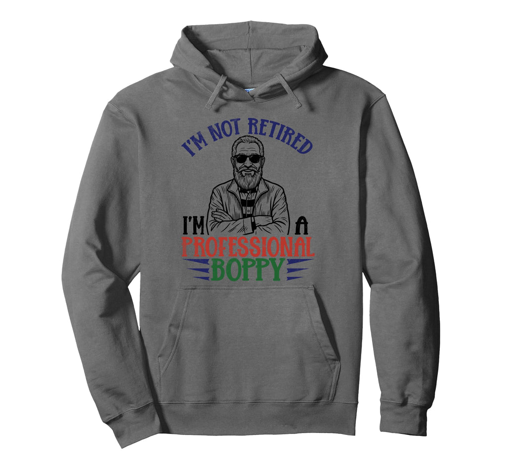 Im Not Retired Professional Grumpy Legend Hoodie - Custom Art Print Unisex - T-Shirt, Sweatshirt, Hoodie
