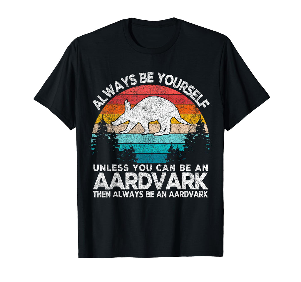 Always Be Aardvark Aardvark Funny T-Shirt - Graphic Print for Adults - T-Shirt, Sweatshirt, Hoodie