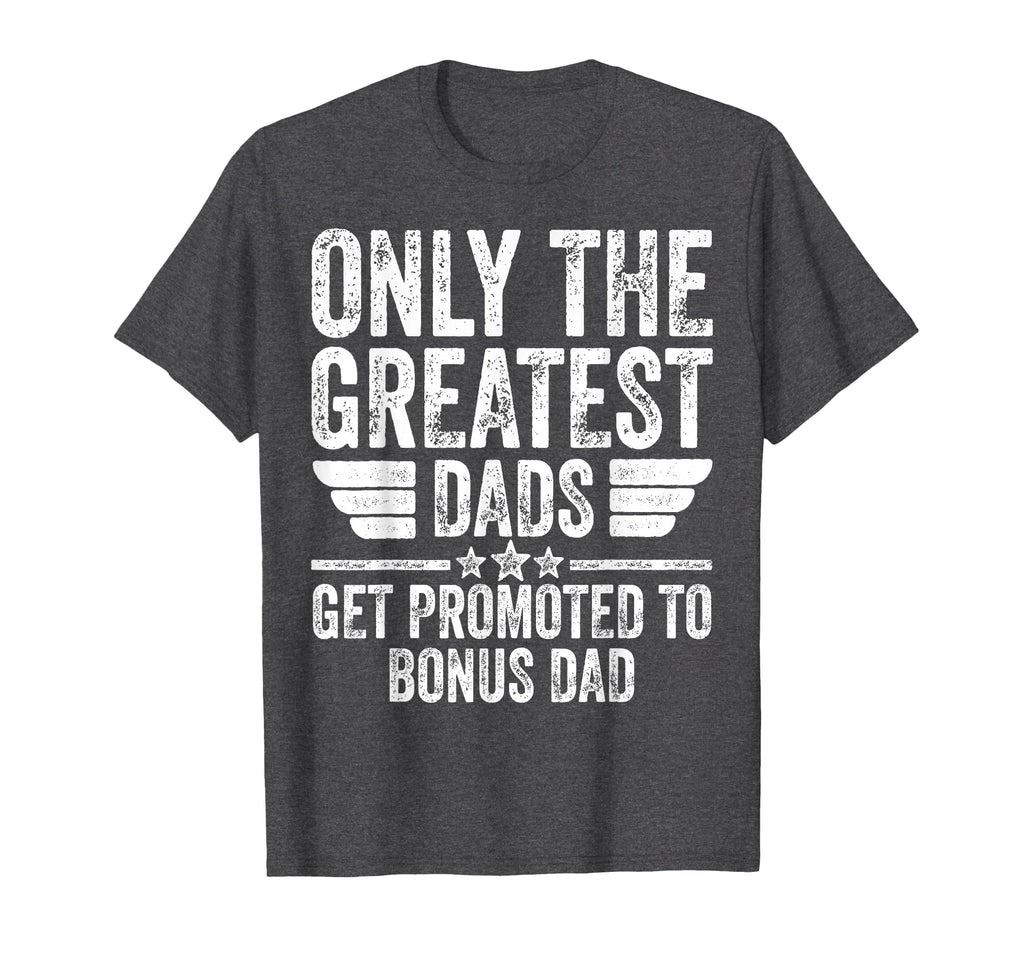 Mens Only Greatest Dads Get Promoted To T-Shirt - Trendy Graphic Men Women - T-Shirt, Sweatshirt, Hoodie