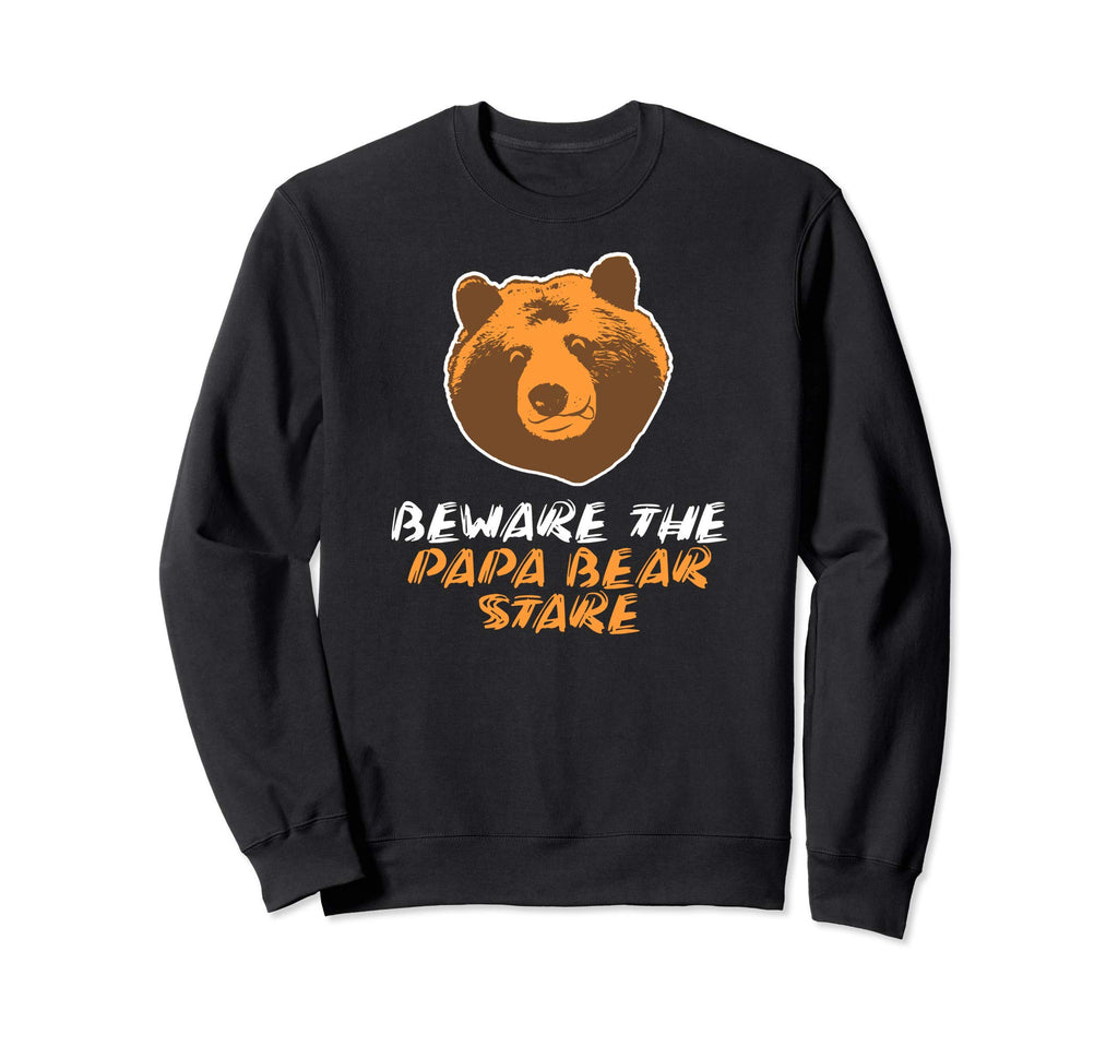 Beware Papa Bear Stare Sweatshirt - Aesthetic Graphic for Adults - T-Shirt, Sweatshirt, Hoodie