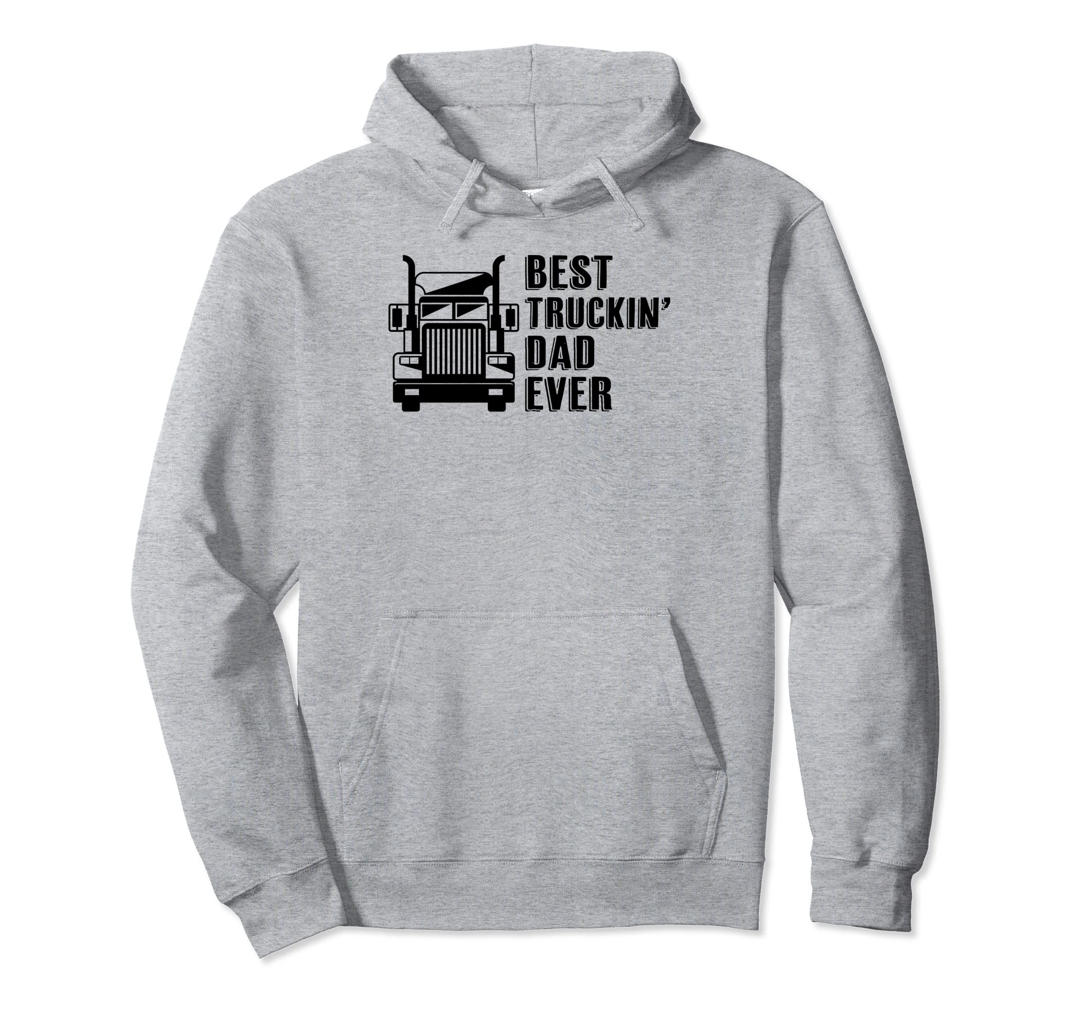 Trucker Best Trucking Dad Ever Hoodie - Minimalist Print Unisex - T-Shirt, Sweatshirt, Hoodie