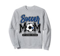 Soccer Mom Blue Soccer Player Calls Sweatshirt - Graphic Print for Adults - T-Shirt, Sweatshirt, Hoodie