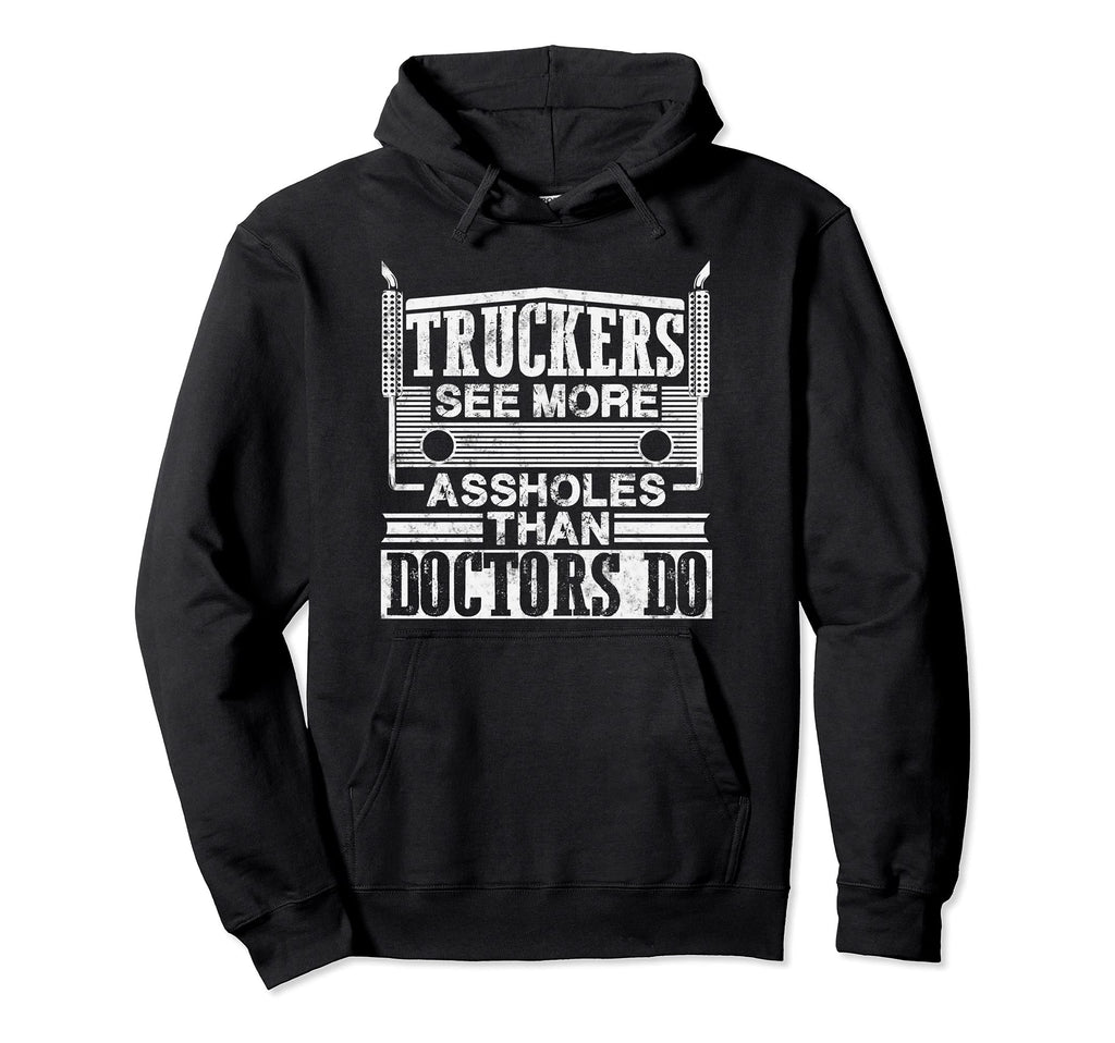 Truckers See More Funny Trucking Hoodie - Custom Art Print for Adults - T-Shirt, Sweatshirt, Hoodie