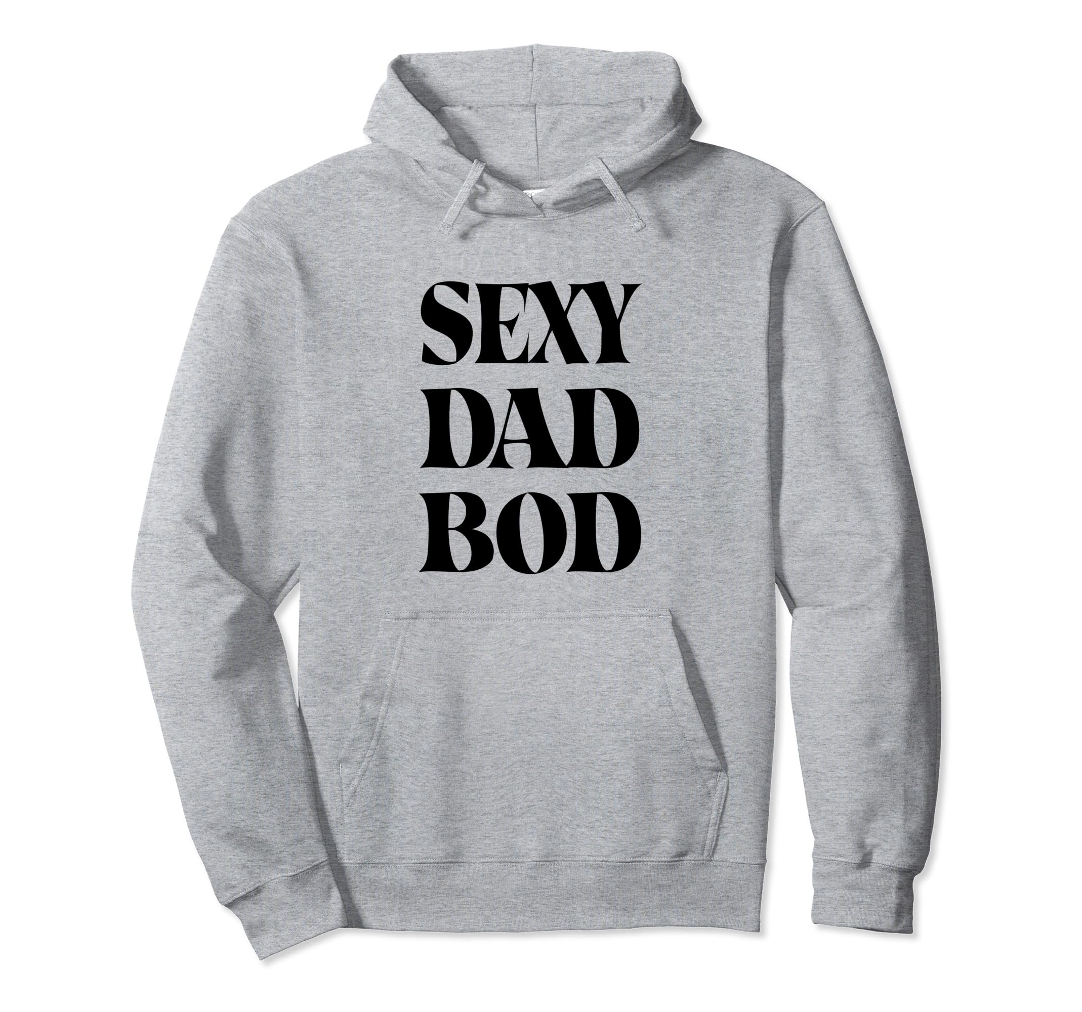 Sexy Dad Bod Black Lettering Hoodie - Fun Novelty Design for Adults - T-Shirt, Sweatshirt, Hoodie