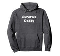 Fun Auroras Daddy Hoodie - Casual Everyday Wear Men Women - T-Shirt, Sweatshirt, Hoodie