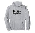 Dog Father Pet Funny Dog Dad Hoodie - Graphic Print Unisex - T-Shirt, Sweatshirt, Hoodie