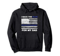 I Back Blue My Dad Hoodie - Streetwear Style Men Women - T-Shirt, Sweatshirt, Hoodie