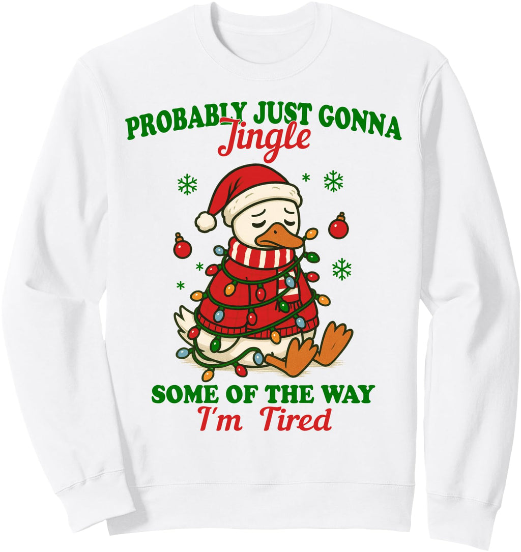 Probably Just Gonna Jingle Some Way I T-Shirt - Trendy Graphic for Adults - T-Shirt, Sweatshirt, Hoodie