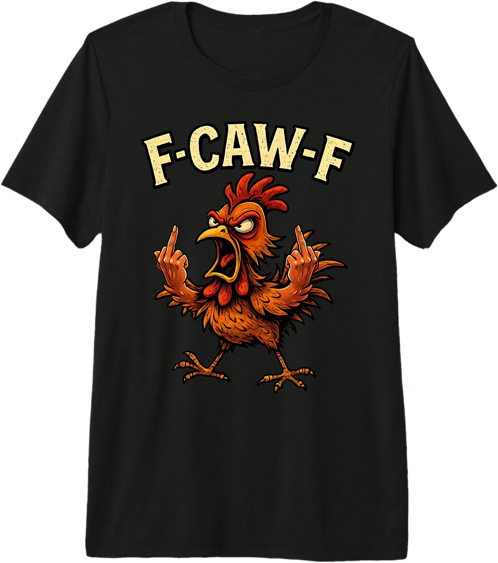F Caw F Rooster Meme Fcawf Chicken T-Shirt - Fun Novelty Design for Adults - T-Shirt, Sweatshirt, Hoodie
