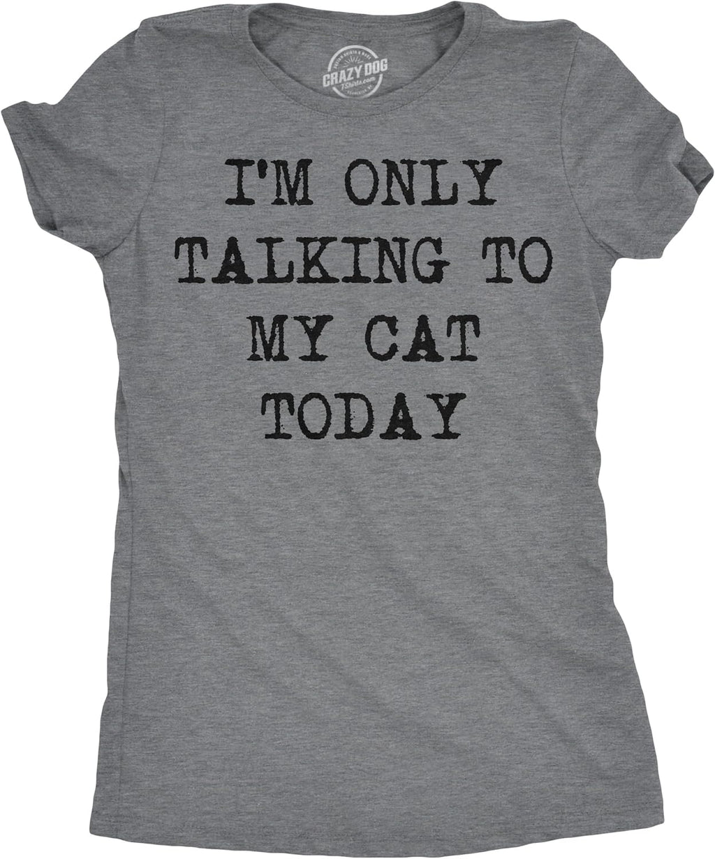 Womens Im Only Talking to My Cat Today Funny - Adult & Kids T-Shirts, Sweatshirts & Hoodies apparel design preview 1