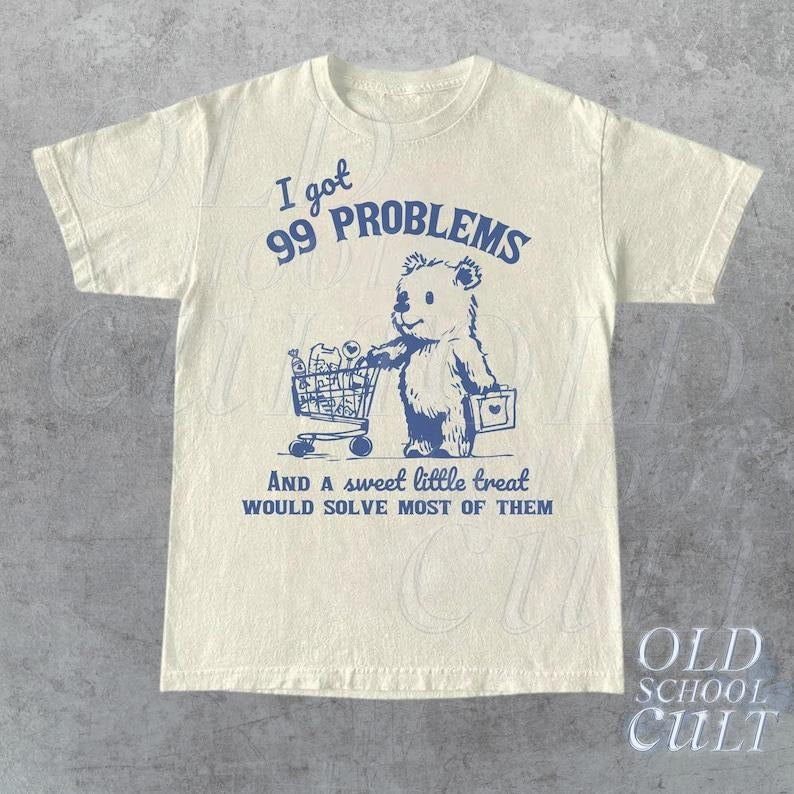 99 Poblems Sweet Little Treat Would Solve Most Them - Adult & Kids T-Shirts, Sweatshirts & Hoodies apparel design preview 1