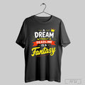A Dream Without Deadline Is Fantasy - Adult & Kids T-Shirts, Sweatshirts & Hoodies apparel design preview 1