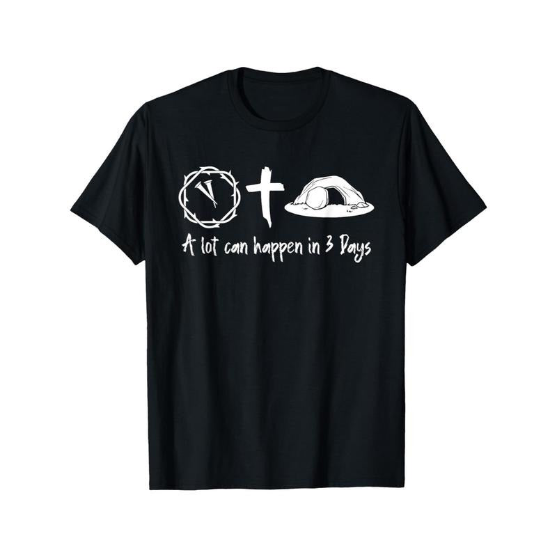 Lot Can Happen 3 Days Easter Day Christian Made USA - Adult & Kids T-Shirts, Sweatshirts & Hoodies apparel design preview 1